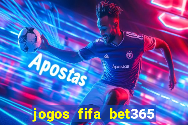jogos fifa bet365 8 minutos